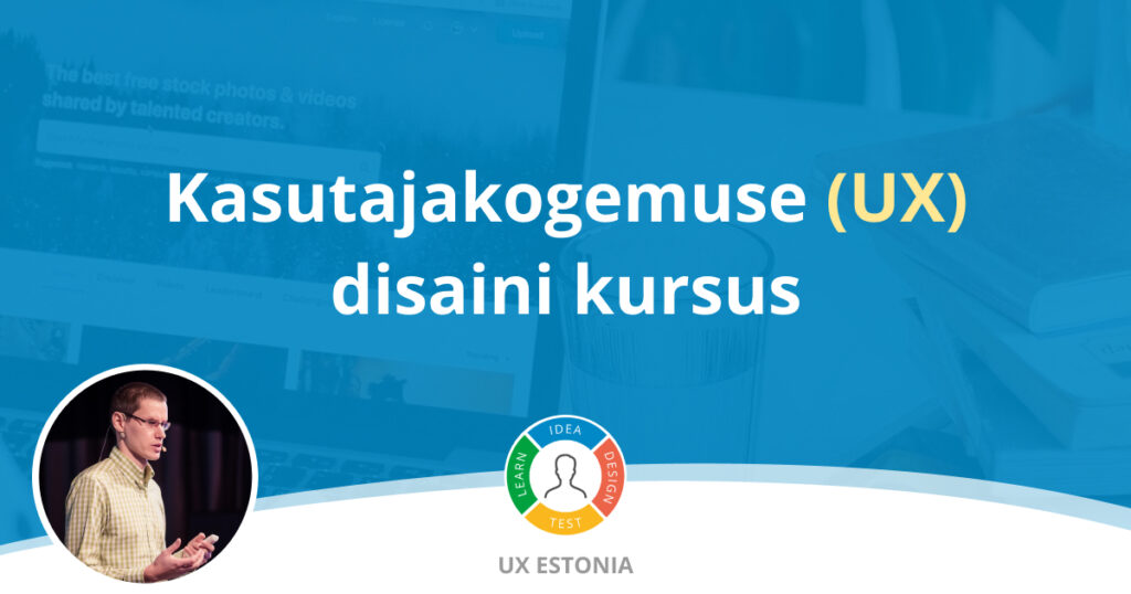 Kasutajakogemuse (UX) disaini kursus​